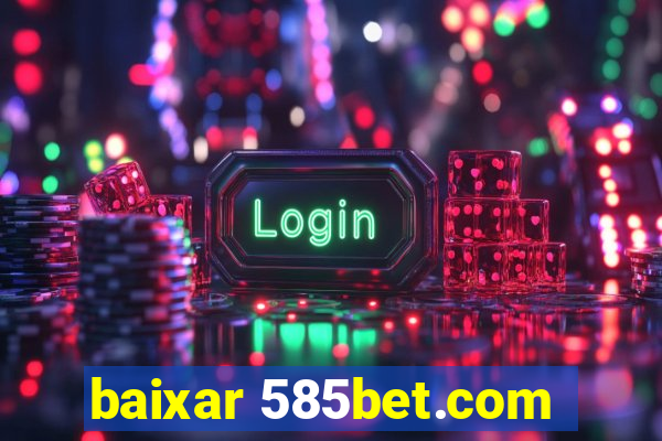 baixar 585bet.com